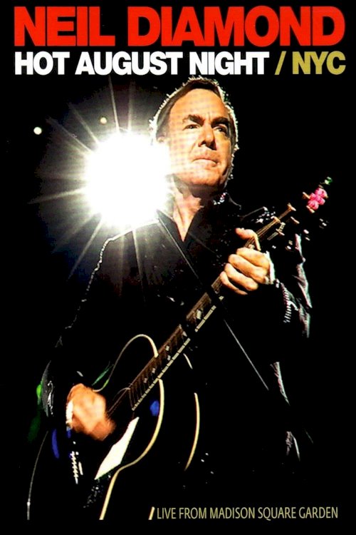 Neil Diamond: Hot August Night/NYC Neil Diamond: Hot August Night/NYC
