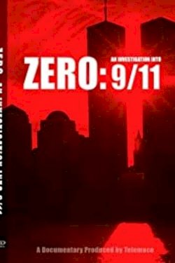 Zero: An Investigation Into 9/11 Zero: An Investigation Into 9/11