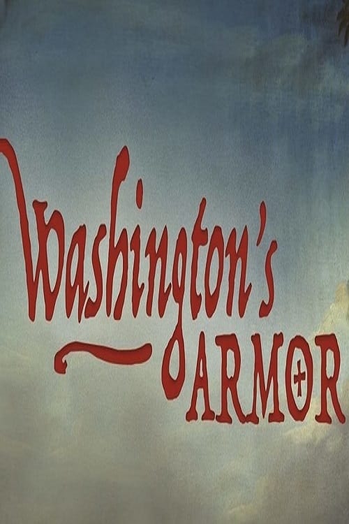 Washington's Armor: The Journey Washington's Armor: The Journey