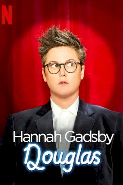 Hannah Gadsby: Douglas