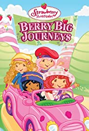 Strawberry Shortcake: Berry Big Journeys
