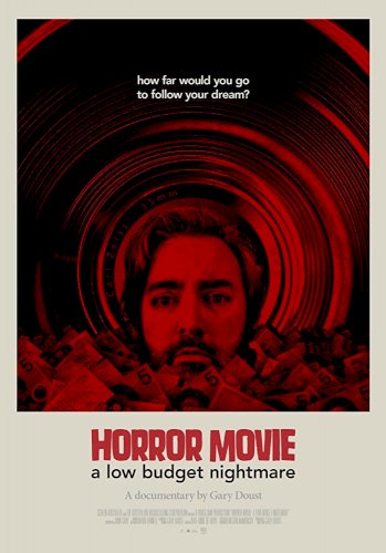 Horror Movie: A Low Budget Nightmare Horror Movie: A Low Budget Nightmare
