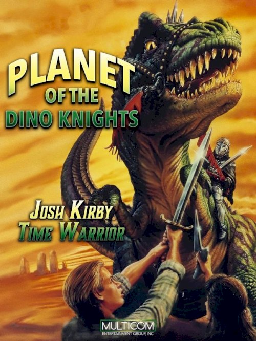 Josh Kirby... Time Warrior: Planet of the Dino-Knights Josh Kirby... Time Warrior: Planet of the Dino-Knights
