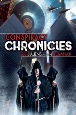 Conspiracy Chronicles: 9/11, Aliens and the Illuminati Conspiracy Chronicles: 9/11, Aliens and the Illuminati