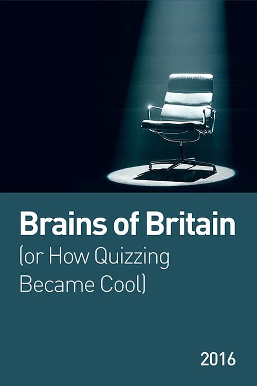 Brains of Britain (or How Quizzing Became Cool) Brains of Britain (or How Quizzing Became Cool)