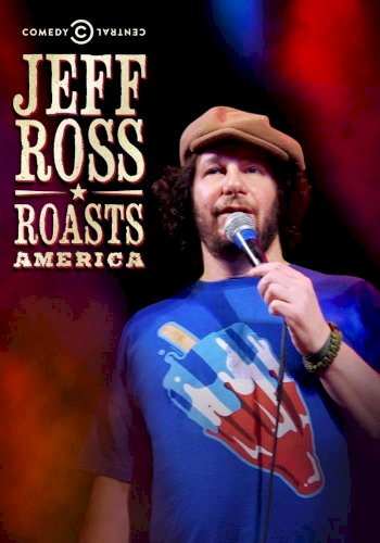 Jeff Ross Roasts America Jeff Ross Roasts America
