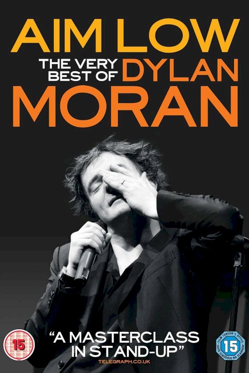 Aim Low: The Best of Dylan Moran Aim Low: The Best of Dylan Moran
