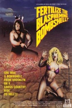 Fertilize the Blaspheming Bombshell! Fertilize the Blaspheming Bombshell!