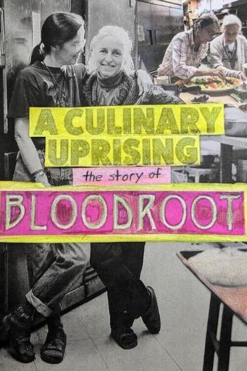 A Culinary Uprising: The Story of Bloodroot A Culinary Uprising: The Story of Bloodroot