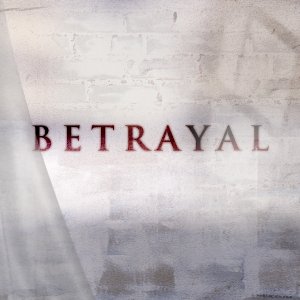 Betrayal Betrayal