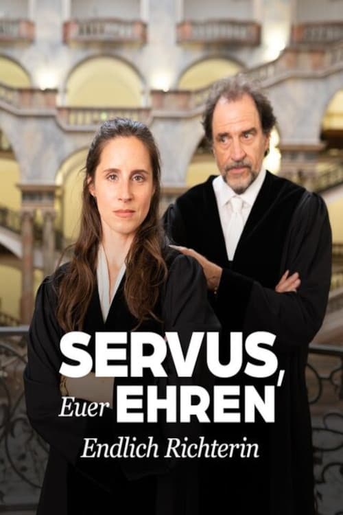 Servus, Euer Ehren - Endlich Richterin Servus, Euer Ehren - Endlich Richterin
