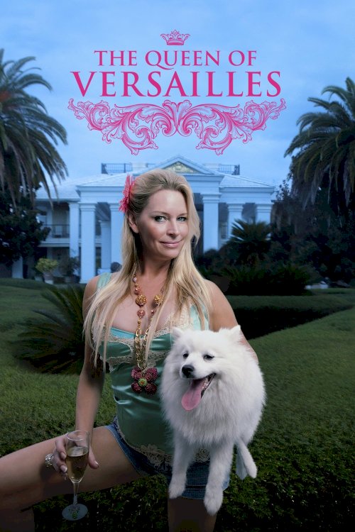 The Queen of Versailles The Queen of Versailles