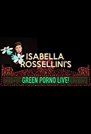 Isabella Rossellini's Green Porno Live Isabella Rossellini's Green Porno Live