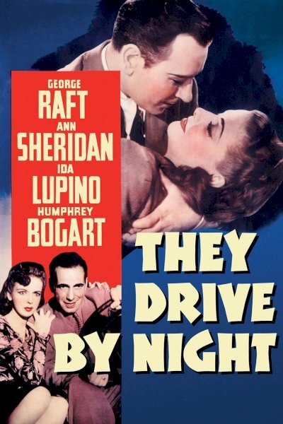 They Drive by Night They Drive by Night