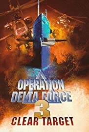 Operation Delta Force 3: Clear Target Operation Delta Force 3: Clear Target