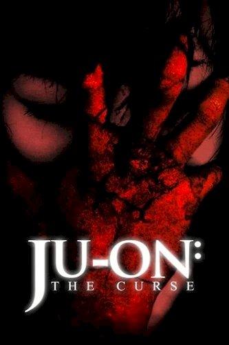 Ju-on: The Curse Ju-on: The Curse