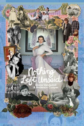 Nothing Left Unsaid: Gloria Vanderbilt & Anderson Cooper Nothing Left Unsaid: Gloria Vanderbilt & Anderson Cooper