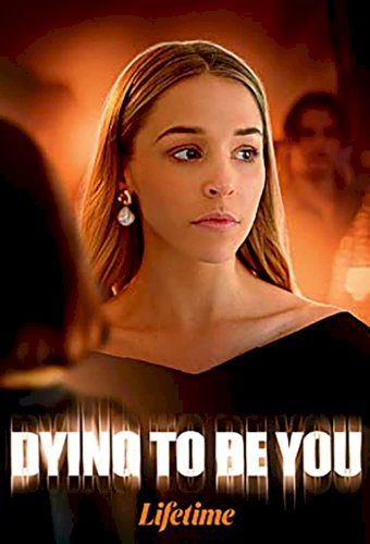 Dying to Be You Dying to Be You