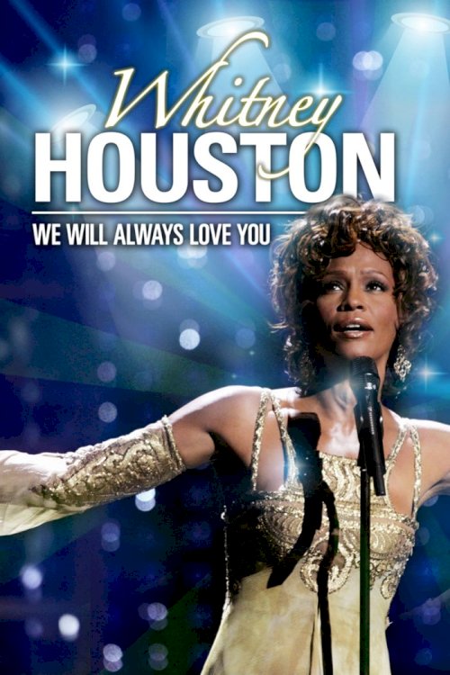 Whitney Houston: We Will Always Love You Whitney Houston: We Will Always Love You