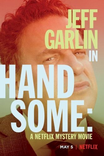 Handsome: A Netflix Mystery Movie Handsome: A Netflix Mystery Movie