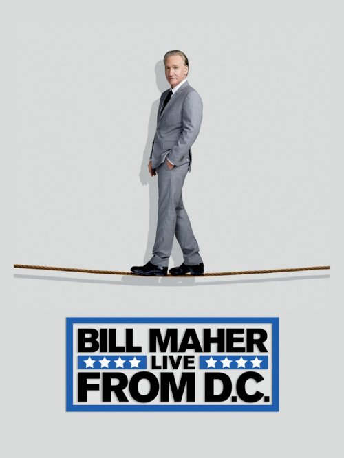 Bill Maher: Live from D.C. Bill Maher: Live from D.C.