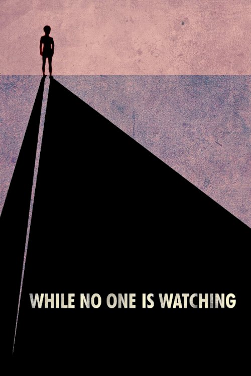 While No One Is Watching While No One Is Watching