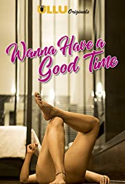 Wanna Have a Good Time Wanna Have a Good Time