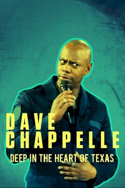 Dave Chappelle: Deep in the Heart of Texas Dave Chappelle: Deep in the Heart of Texas