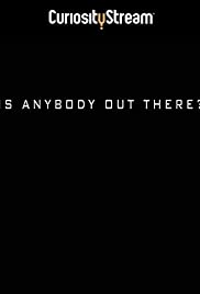 Is Anybody Out There? Is Anybody Out There?