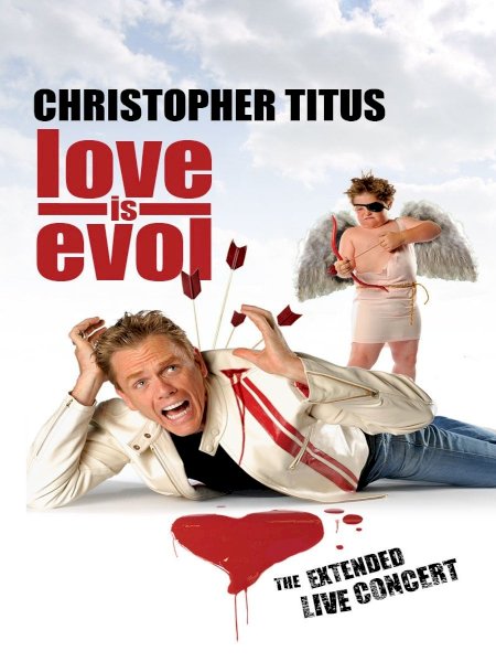 Christopher Titus: Love Is Evol Christopher Titus: Love Is Evol