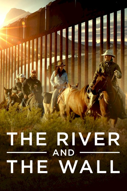 The River and the Wall The River and the Wall