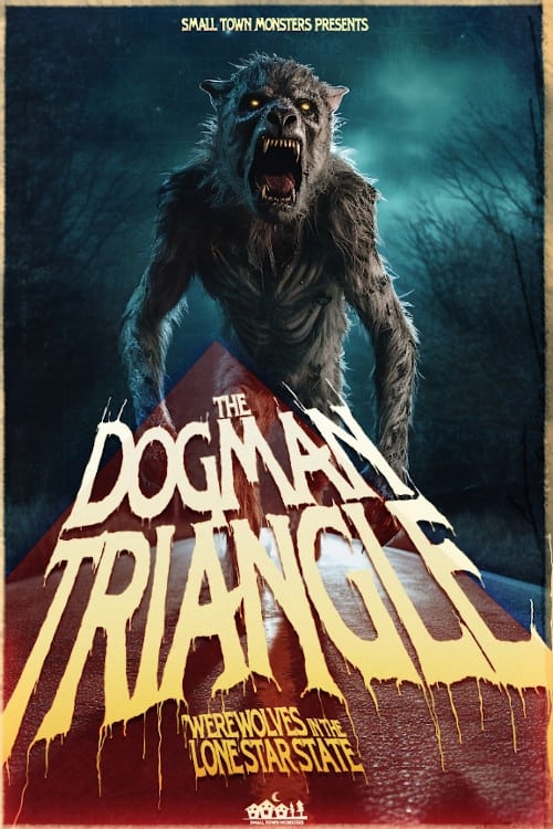 The Dogman Triangle: Werewolves in the Lone Star State The Dogman Triangle: Werewolves in the Lone Star State