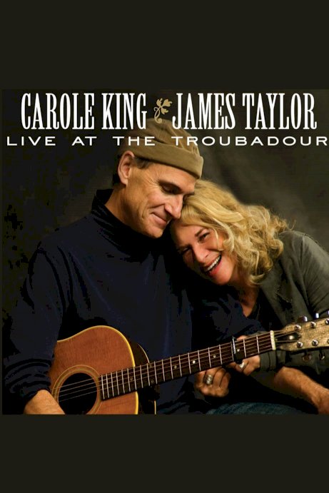 Carole King & James Taylor - Live at the Troubadour Carole King & James Taylor - Live at the Troubadour