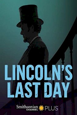 Lincoln's Last Day Lincoln's Last Day