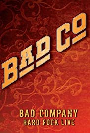 Bad Company: Hard Rock Live Bad Company: Hard Rock Live