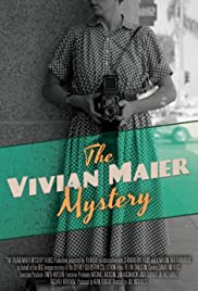 The Vivian Maier Mystery The Vivian Maier Mystery