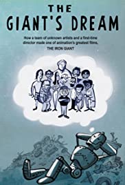 The Giant's Dream: The Making of the Iron Giant The Giant's Dream: The Making of the Iron Giant