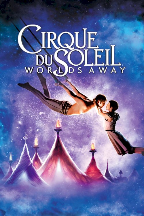 Cirque du Soleil: Worlds Away Cirque du Soleil: Worlds Away