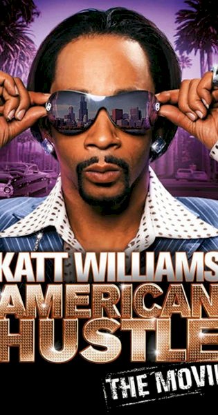 Katt Williams: American Hustle Katt Williams: American Hustle