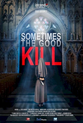 Sometimes the Good Kill Sometimes the Good Kill