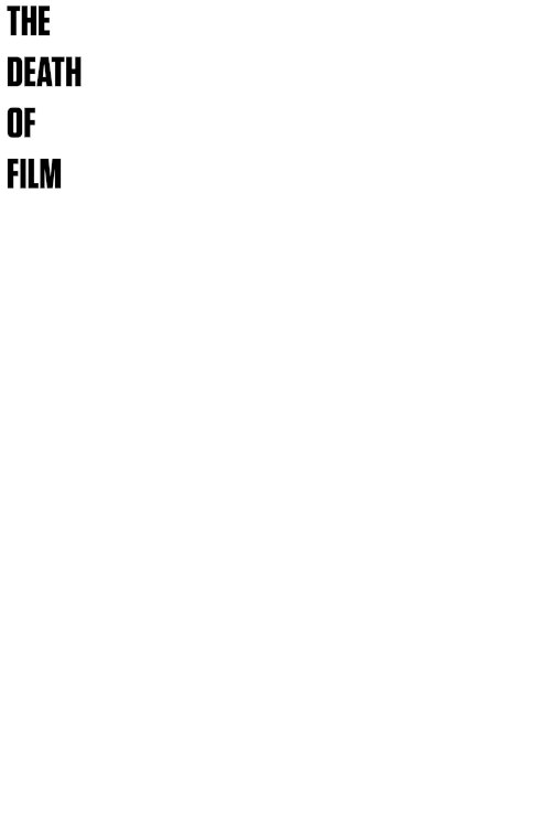 The Death of Film The Death of Film