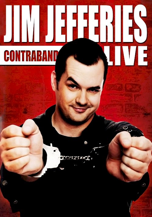 Jim Jefferies: Contraband Jim Jefferies: Contraband
