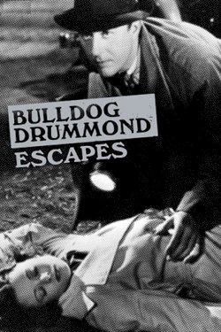Bulldog Drummond Escapes Bulldog Drummond Escapes