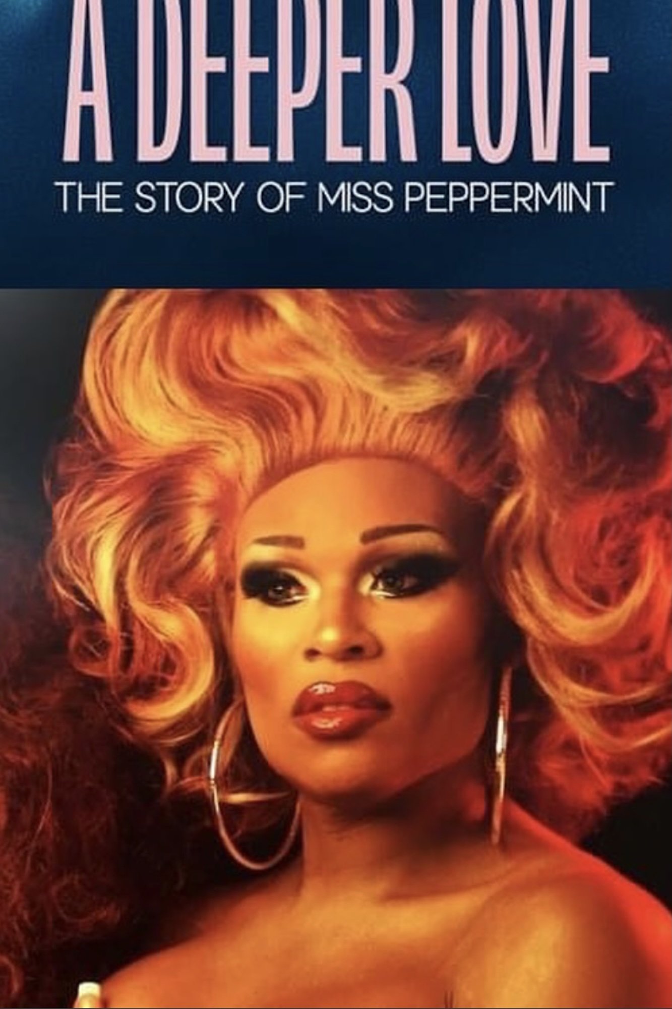 A Deeper Love: The Story of Miss Peppermint A Deeper Love: The Story of Miss Peppermint
