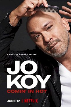 Jo Koy: Comin’ In Hot Jo Koy: Comin’ In Hot