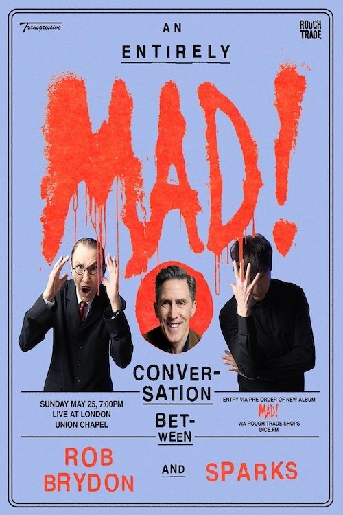An Entirely MAD! Conversation With Rob Brydon & Sparks An Entirely MAD! Conversation With Rob Brydon & Sparks