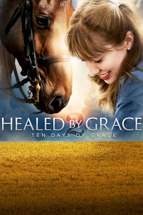 Healed by Grace 2 : Ten Days of Grace Healed by Grace 2 : Ten Days of Grace