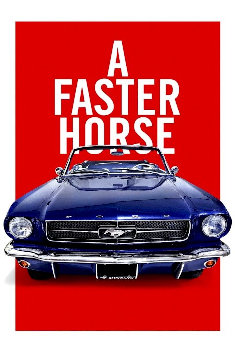 A Faster Horse A Faster Horse
