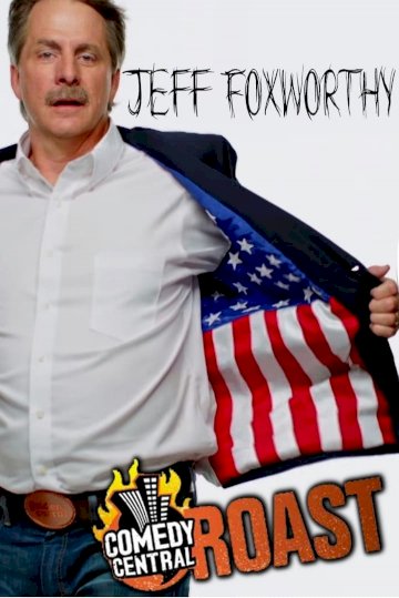 Comedy Central Roast of Jeff Foxworthy Comedy Central Roast of Jeff Foxworthy