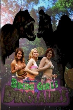 Bikini Girls vs Dinosaurs Bikini Girls vs Dinosaurs